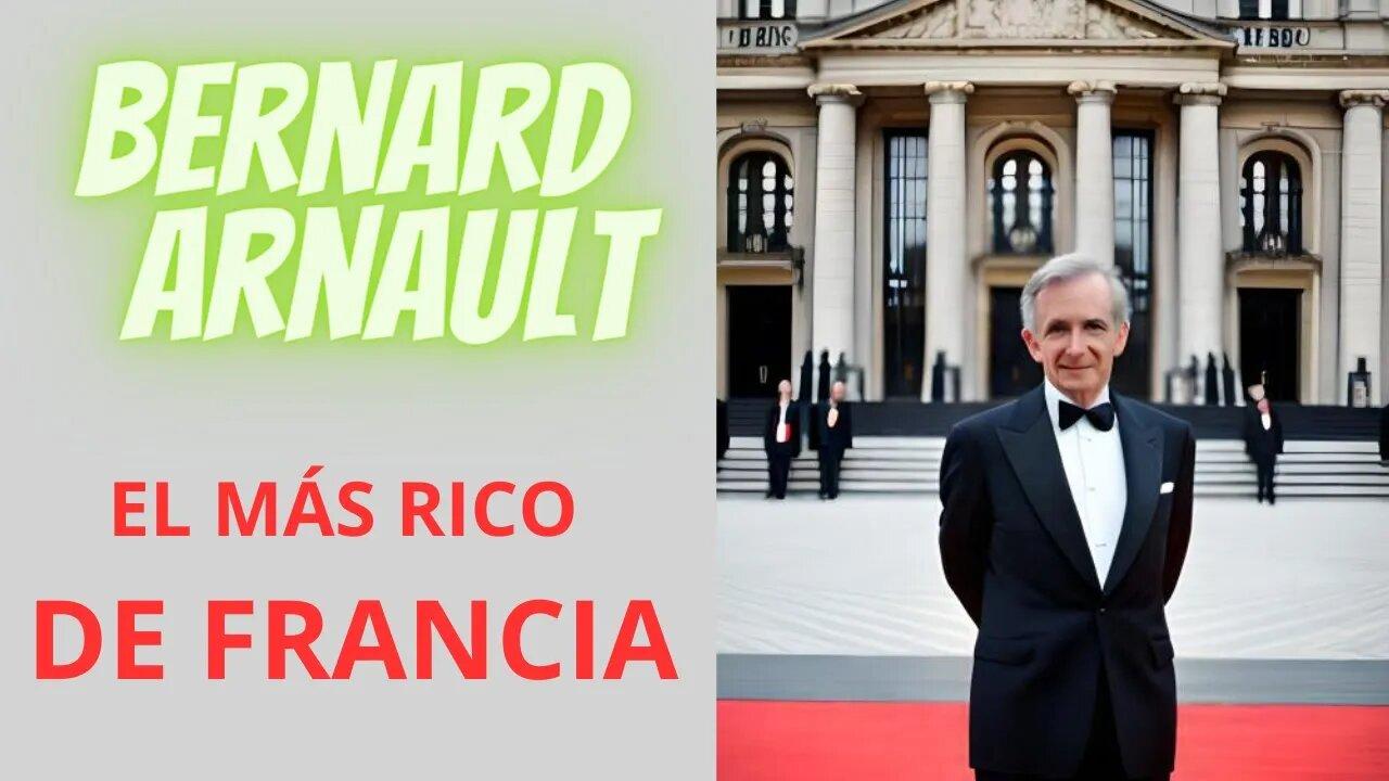 BERNARD ARNAULT el hombre más RICO de FRANCIA en ESPAÑOL