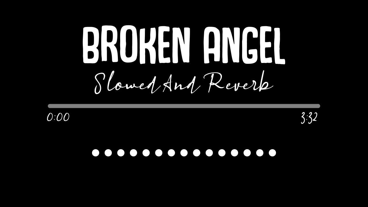 broken angel slowed mp3 download paw