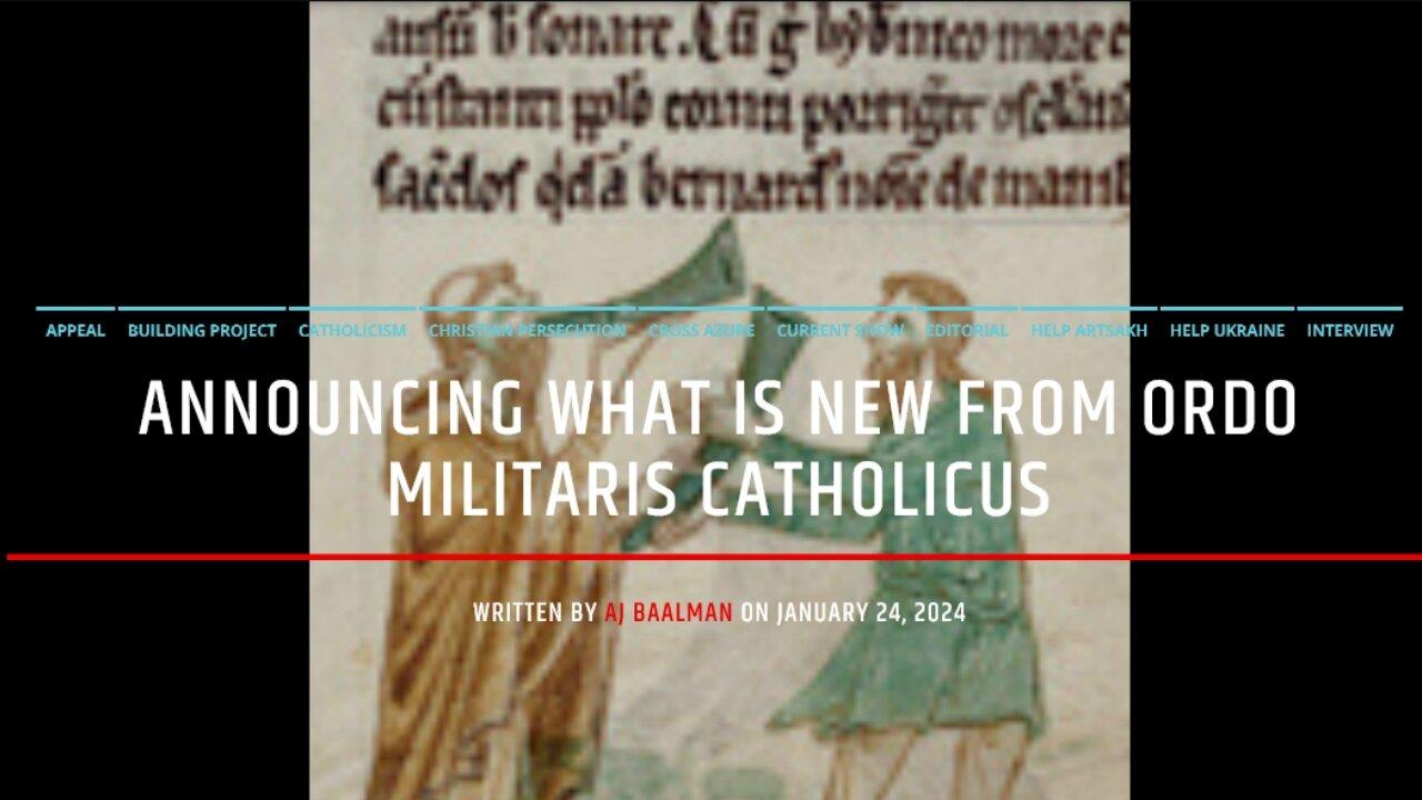 Announcing What Is New From Ordo Militaris Catholicus