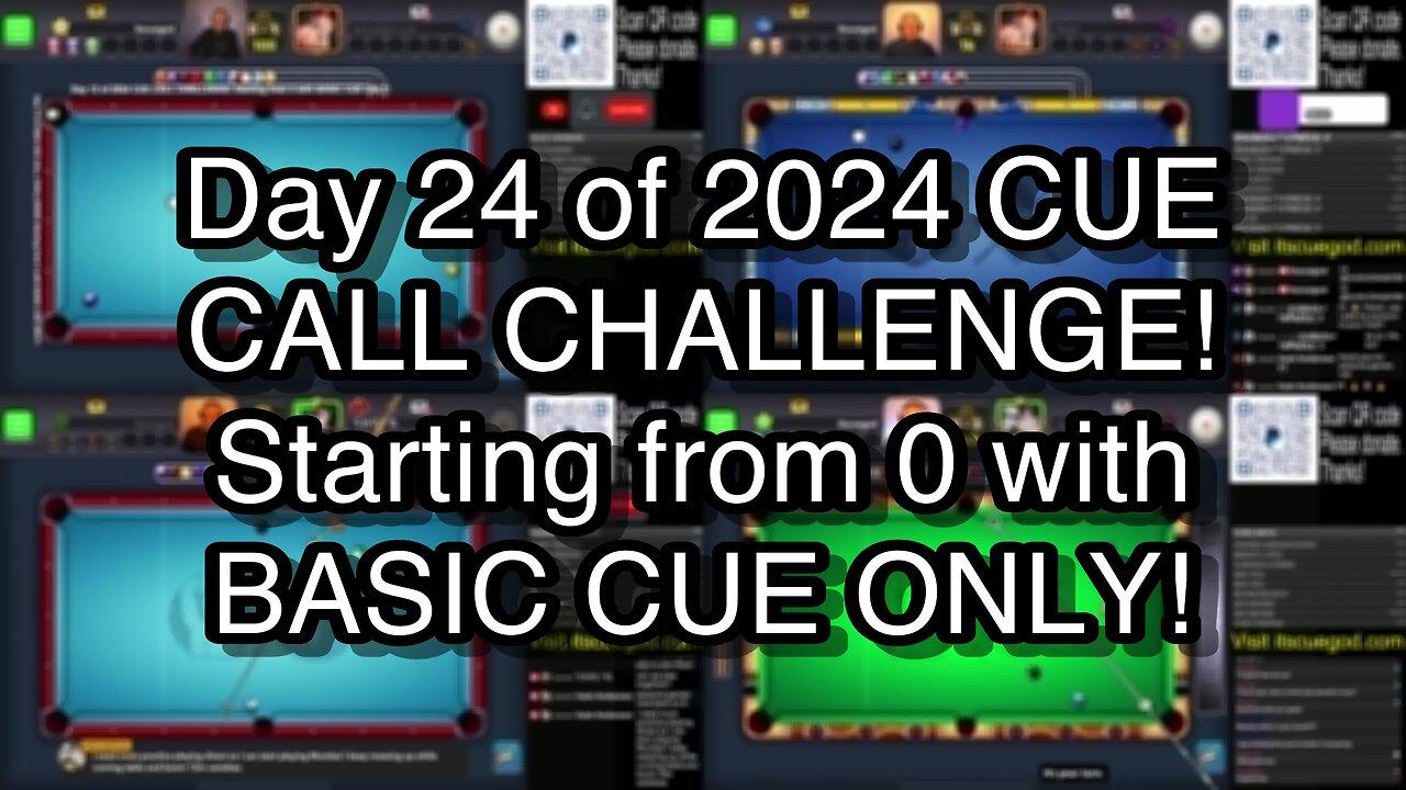 Day 24 of 2024 CUE CALL CHALLENGE! Starting from 0 with BASIC CUE ONLY!