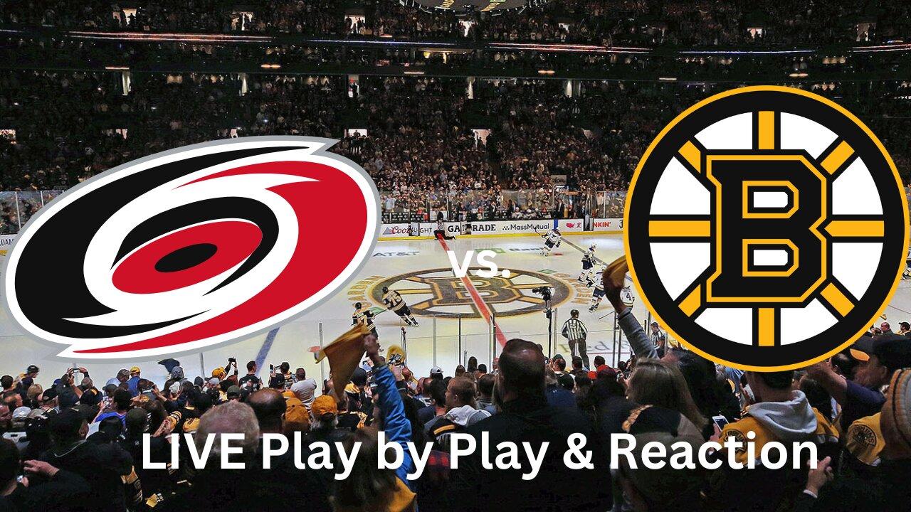 Carolina Hurricanes vs. Boston Bruins LIVE Play by Play & Reaction