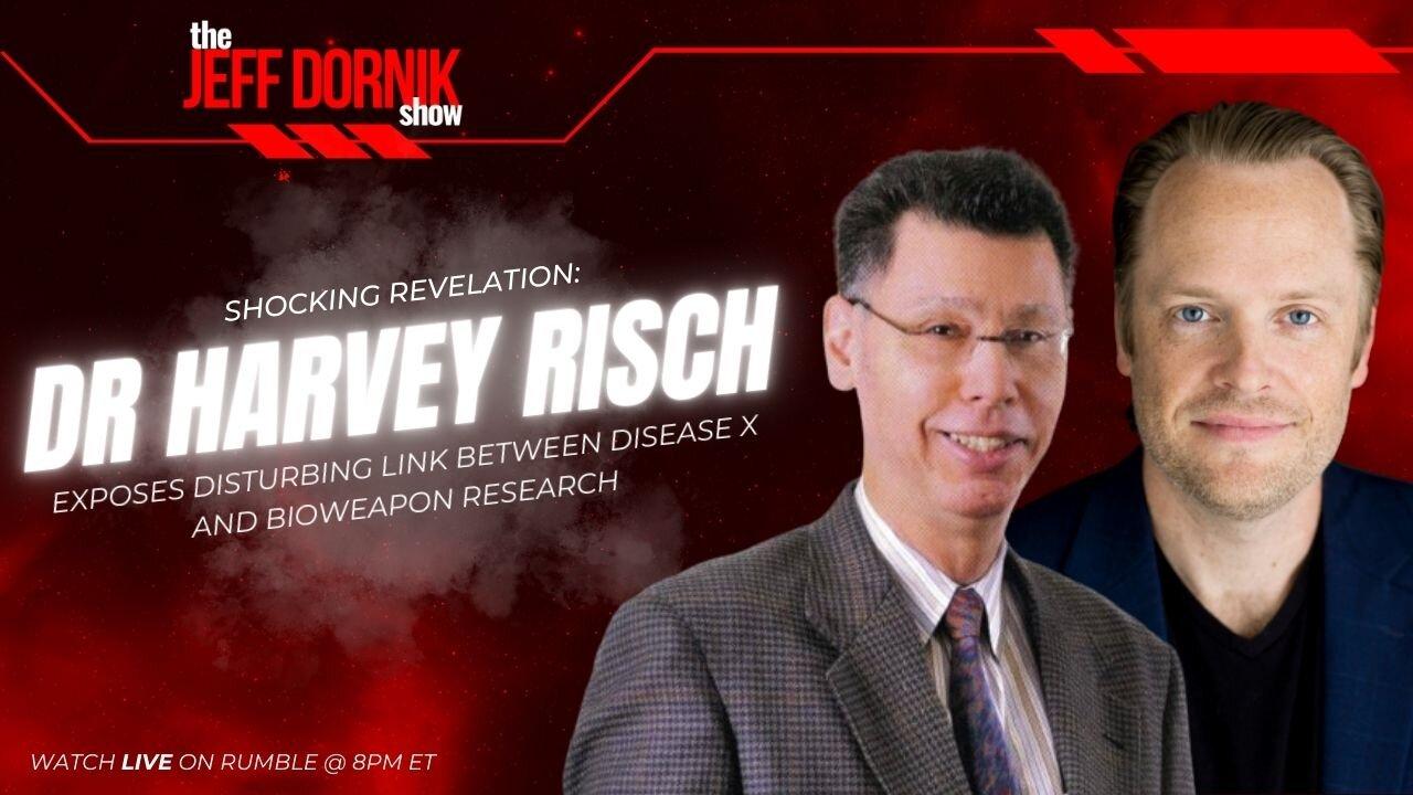 Dr. Harvey Risch Exposes Disturbing Link Between Disease X and Bioweapon Research