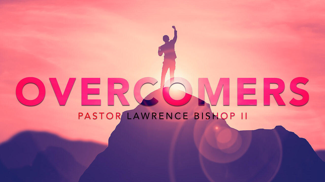 Overcomers: Part 2 by Pastor Lawrence Bishop II | Wednesday Night Service 01-24-24