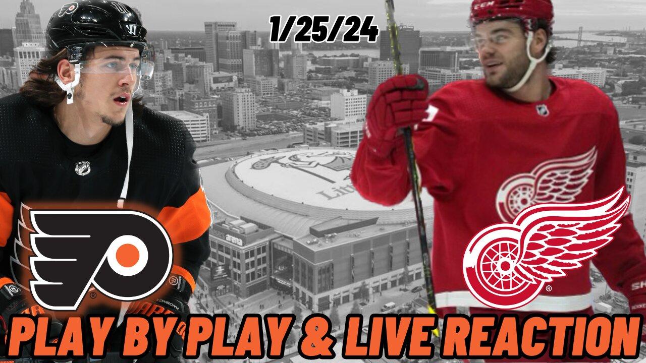 Philadelphia Flyers vs Detroit Red Wings Live Reaction | NHL Play by Play | Flyers vs Red Wings