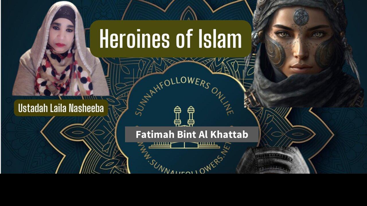 Heroines of Islam - Fatimah Bint Al Khattab