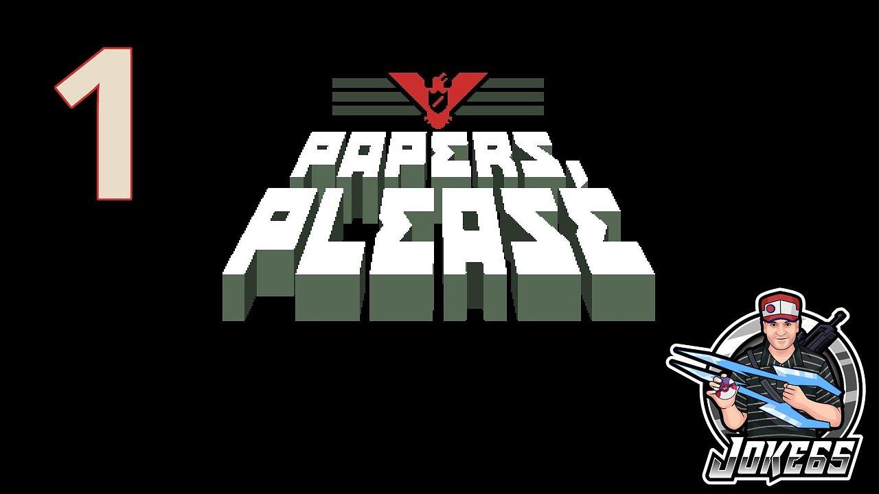 [LIVE] Papers, Please | FIRST PLAYTHROUGH | 1 | Glory To Arstotzka!