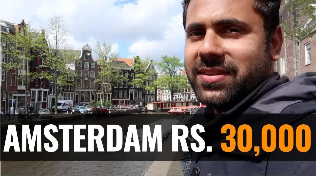 Amsterdam Rs. 30,000 - Red Light District, Cheap Flights, Hostels, Food, Sim, Parties, Nightlife
