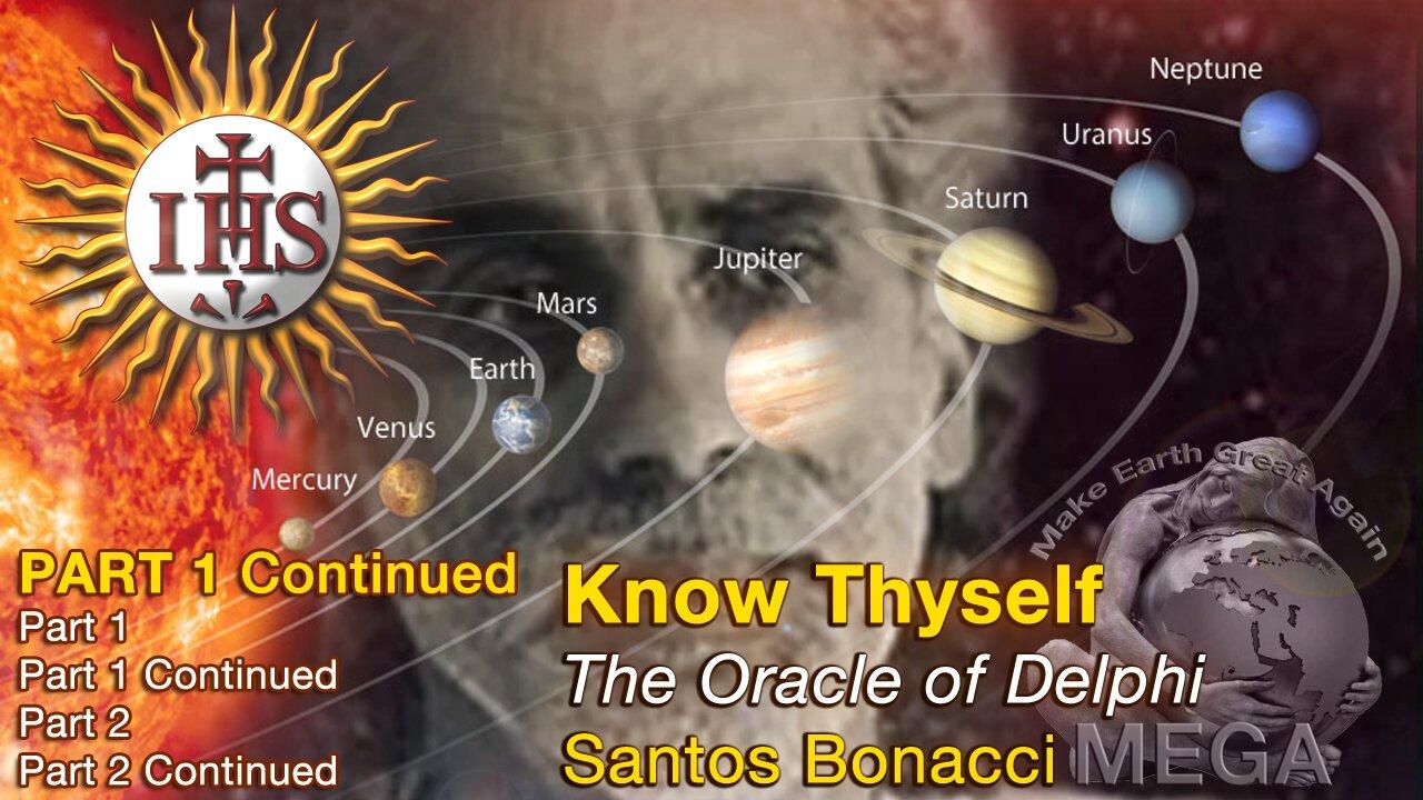 Know Thyself - The Oracle of Delphi PART 1 Continued -- Santos Bonnaci