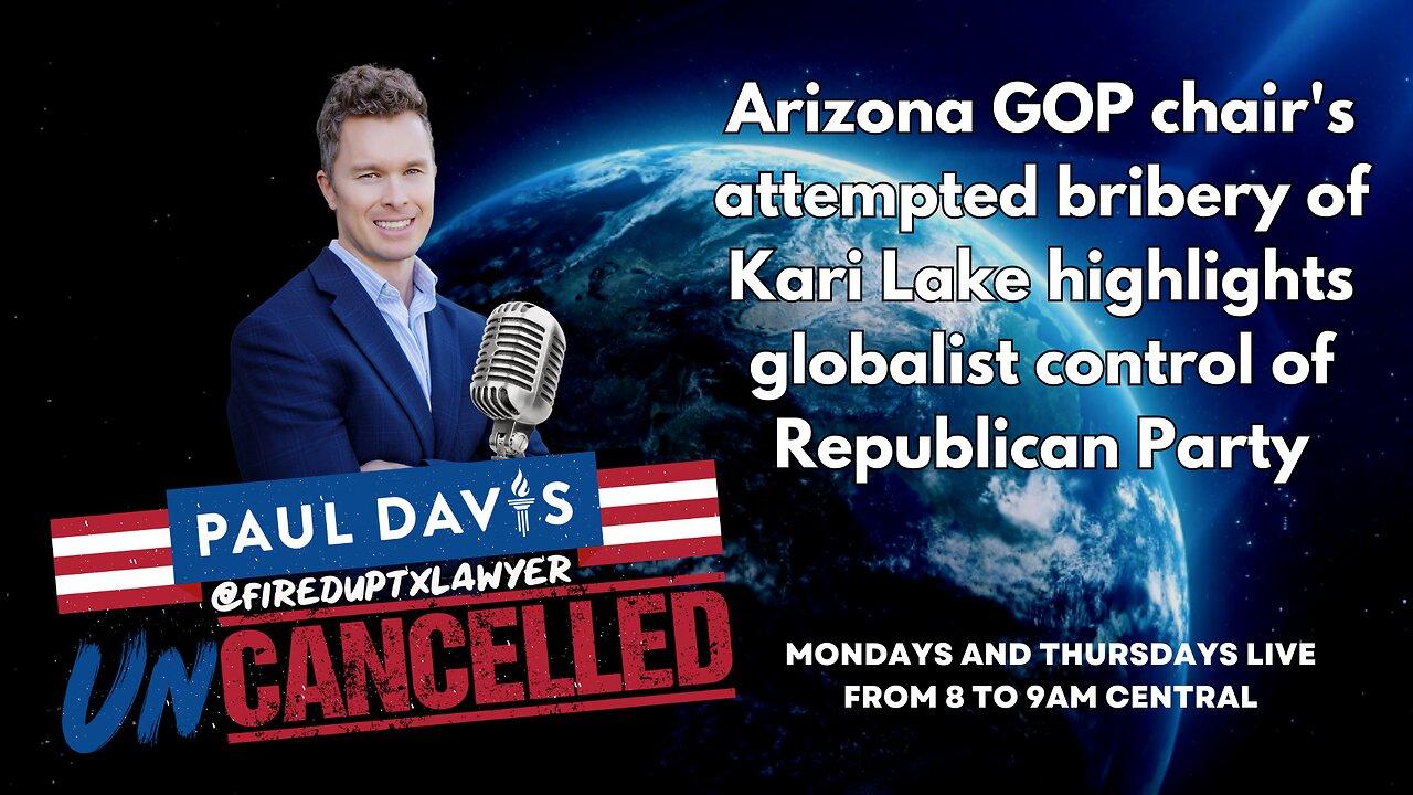Arizona GOP chair's attempted bribery of Kari Lake highlights globalist control of Republican Party