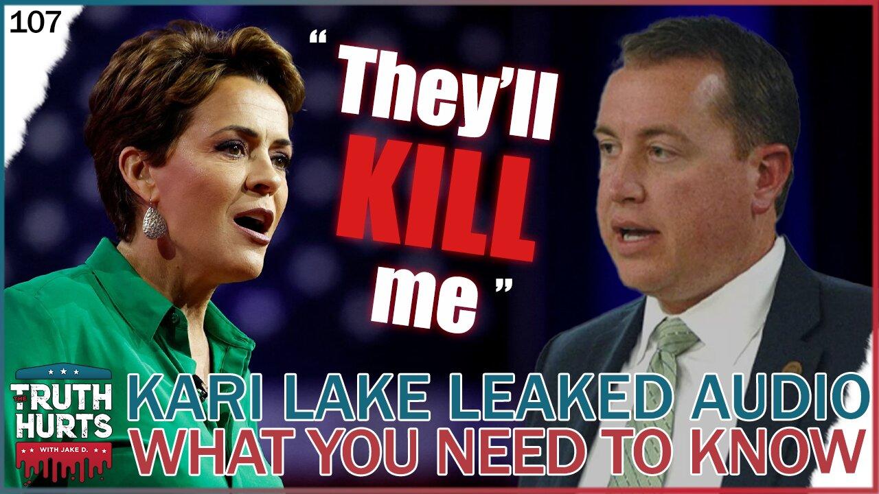 Truth Hurts #107 - What You Need to Know About the Kari Lake Leaked Audio