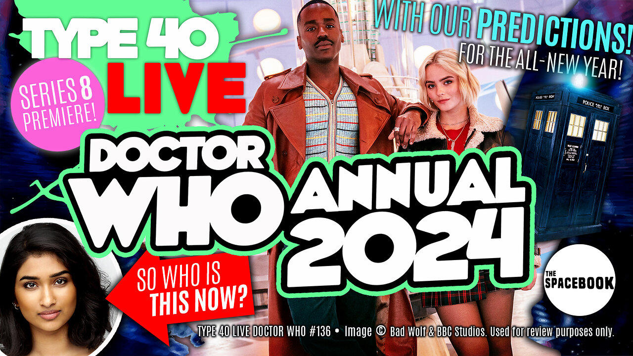 DOCTOR WHO ANNUAL 2024 - Type 40 LIVE: Ncuti Gatwa | Millie Gibson | Blu Rays! **NEW!!**
