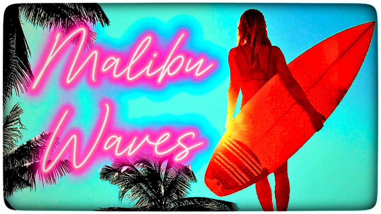 Malibu Waves - SURFS UP