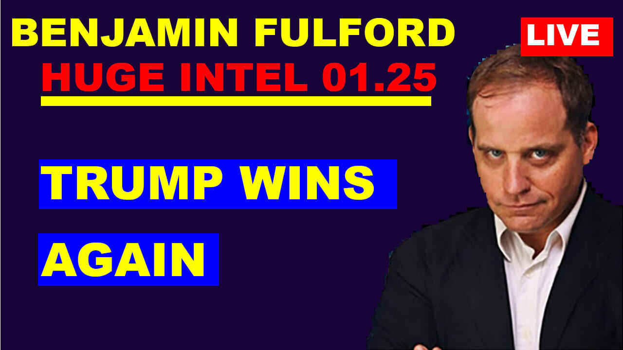 BENJAMIN FULFORD Huge Intel 01.25.2024: BOMBSHELL... TRUMP WINS AGAIN