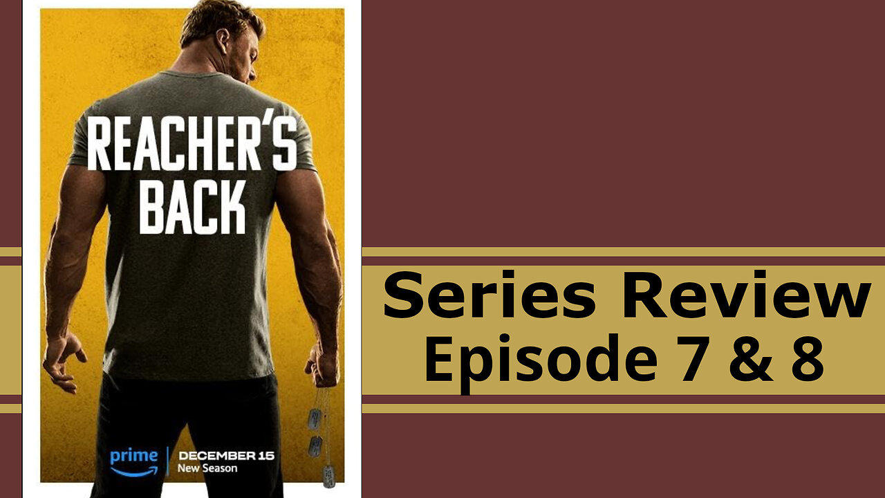 Reacher: Season 2 Episodes 7 & 8