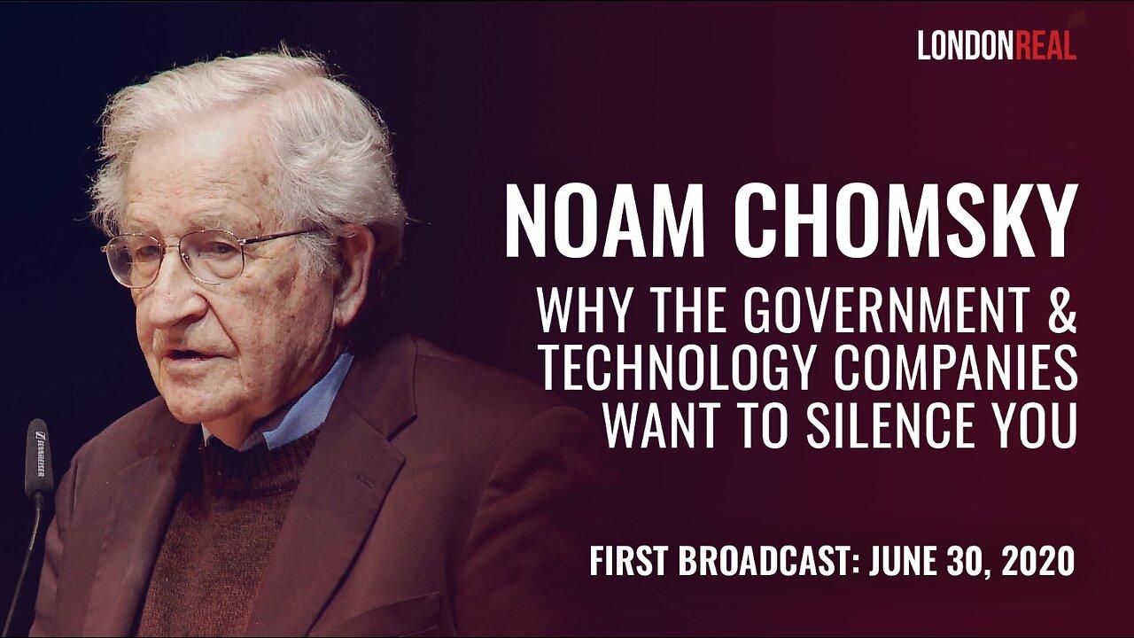 Noam Chomsky - To Protect Your Freedom of Speech: The Government & Big Tech Wants To Silence You