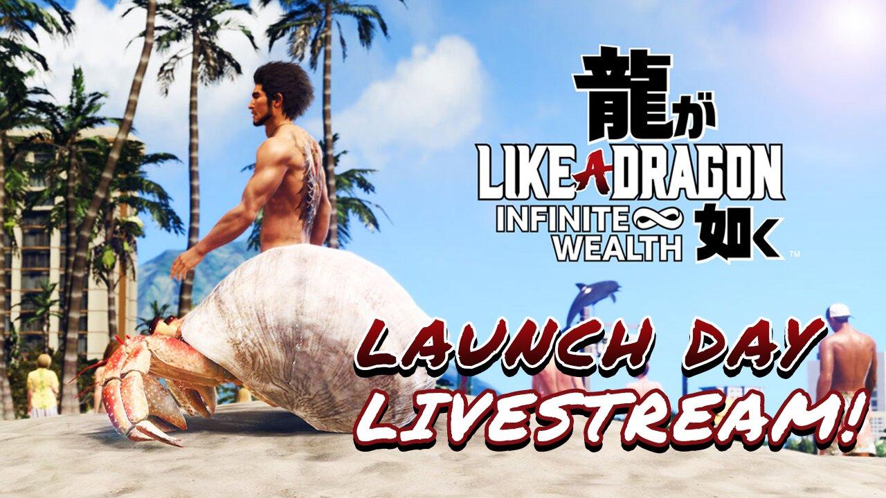 Launch Day Livestream! Like a Dragon Infinite Wealth | PC Gameplay