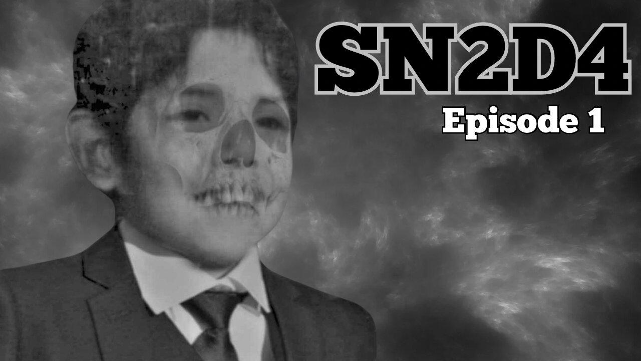 SN2D4 : Episode #1