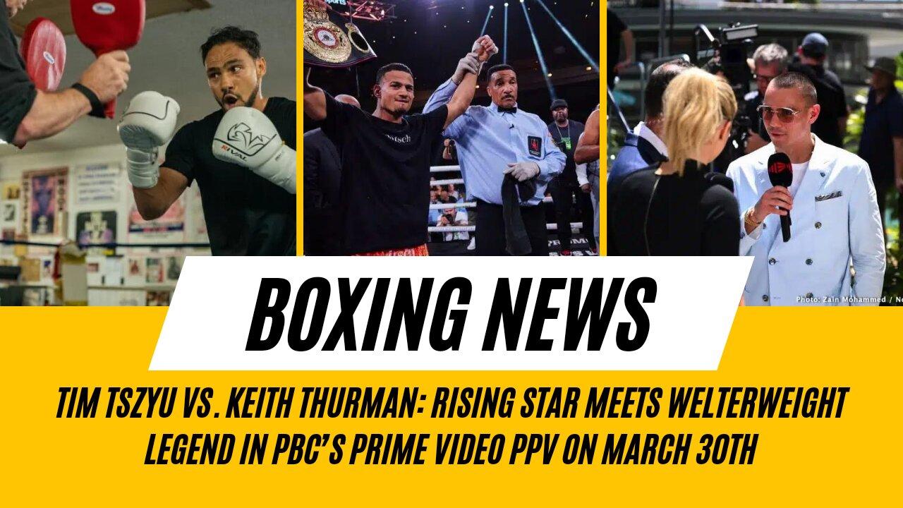 Tszyu Vs. Thurman: A Clash Of Generations Headlines PBC’s Prime Video PPV On March 30th