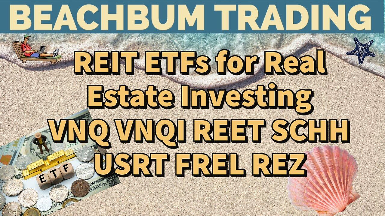REIT ETFs for Real Estate Investing | VNQ VNQI REET SCHH USRT FREL REZ