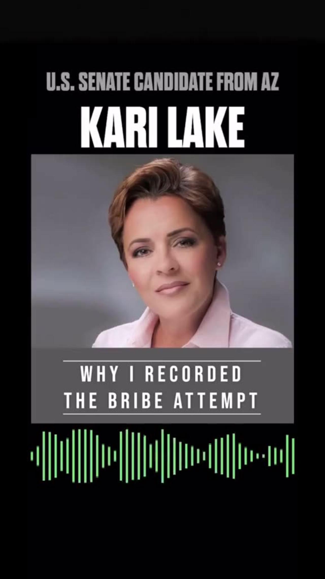 Kari Lake: Why I recorded and came forward with the bribe offer.