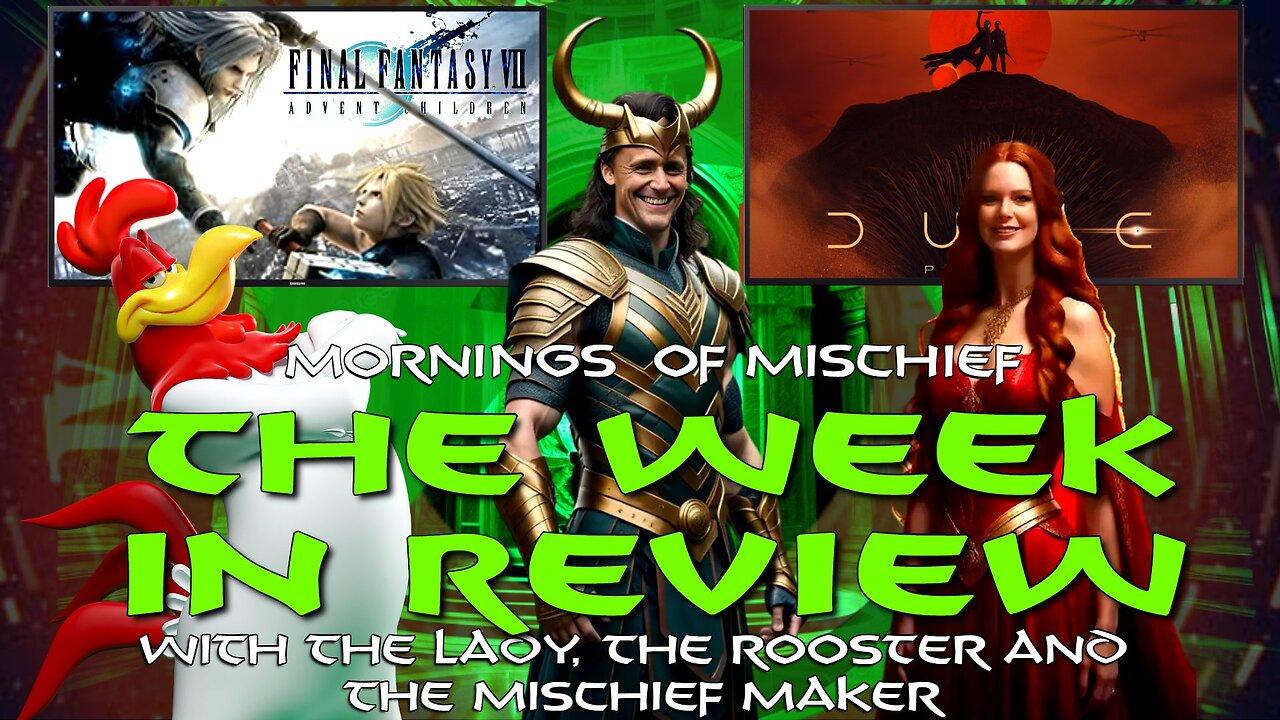 The Week in Review with The Lady, The Rooster, and The Mischief Maker!