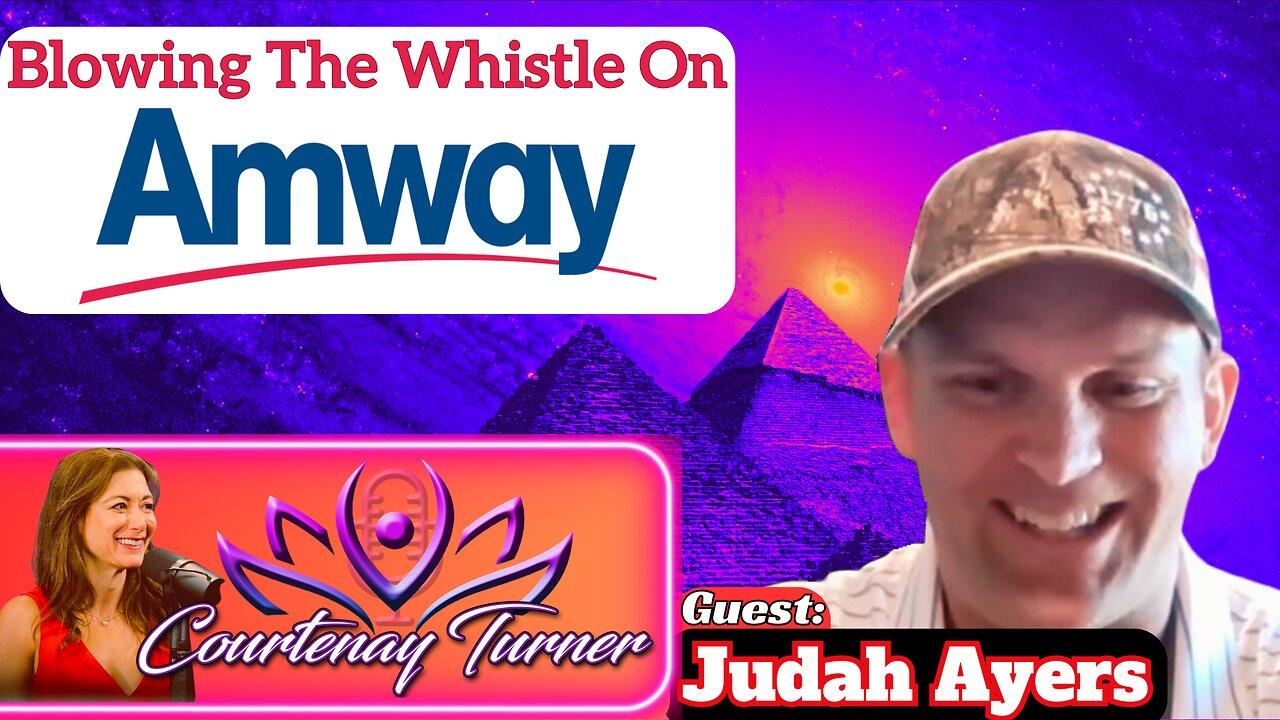 Ep.369: Blowing The Whistle On Amway w/ Judah Ayers