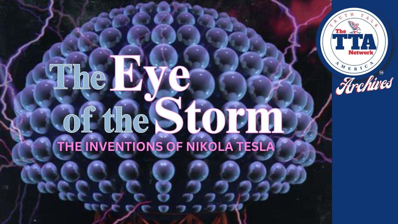 Documentary: The Eye Of The Storm 'The Inventions Of Nikola Tesla' (Friday, Jan 26, 1p CST/2p EST)