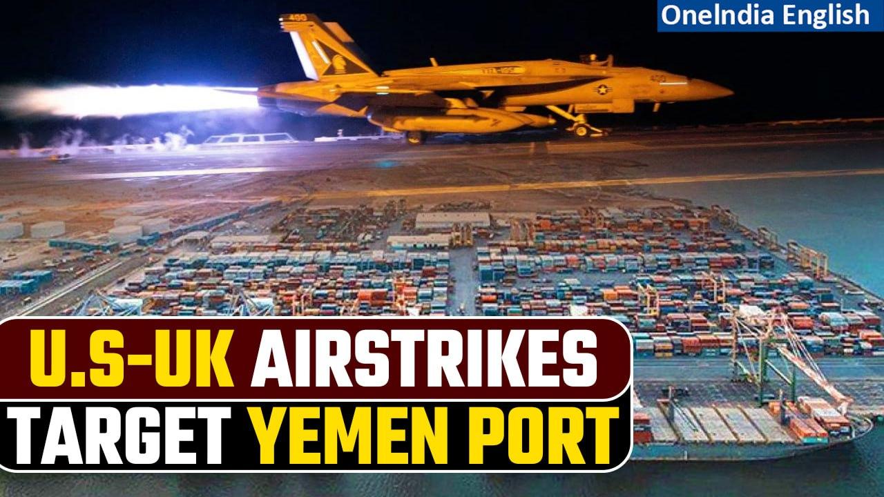 Houthis TV says U.S. and British airstrikes target Yemen port| Red Sea attacks | Oneindia
