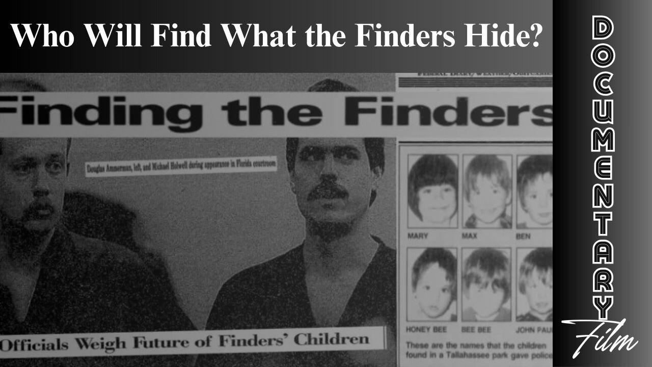 Documentary: Who Will Find What The Finders Hide?
