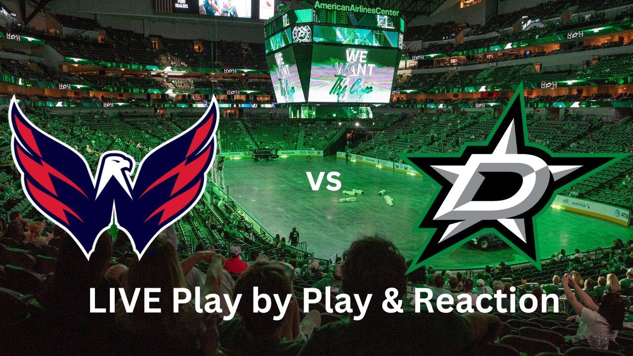 Washington Capitals vs. Dallas Stars LIVE Play by Play & Reaction