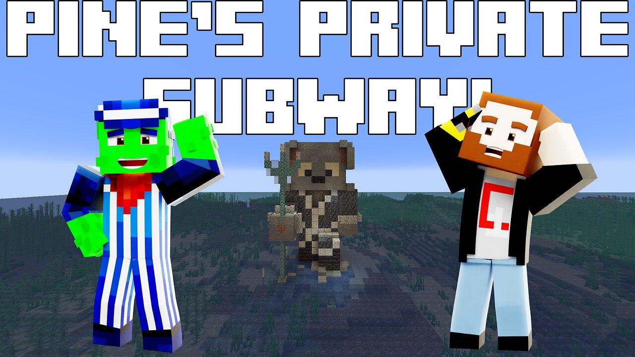 PINE'S *PRIVATE* SUBWAY CONSTRUCTION! - Shenanigang SMP