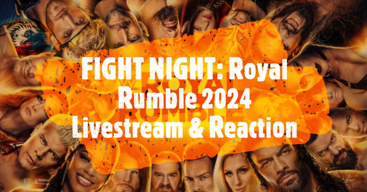FIGHT NIGHT: WWE Royal Rumble 2024 Livestream & Reaction