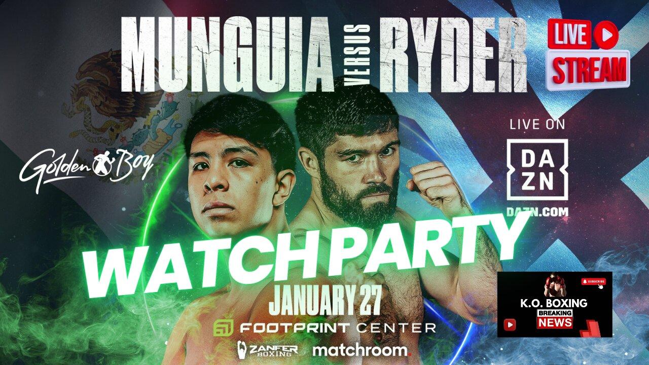 Tonight’s Live Boxing Watch Party Munguia Vs. Ryder