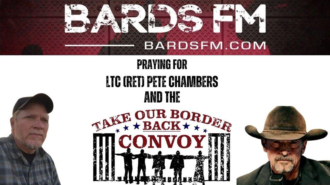 BardsFM: Praying For LTC (RET) Pete Chambers and the Texas Border Convoy