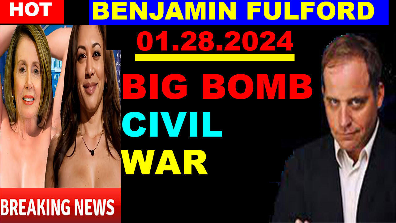 BENJAMIN FULFORD Bombshell 01.28.2024: BIG BOMB CIVIL WAR