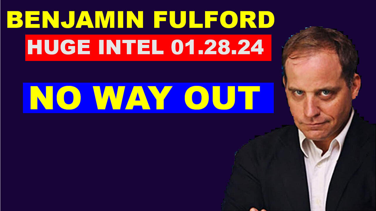 Benjamin Fulford HUGE Intel 01.28.2024: BIG BOMB JUST DROPPED