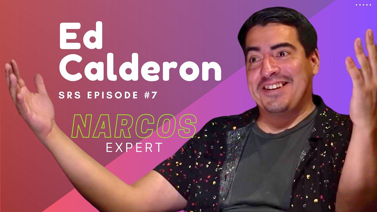 Narcos Expert Ed Calderon | Shawn Ryan Show: Episode #7