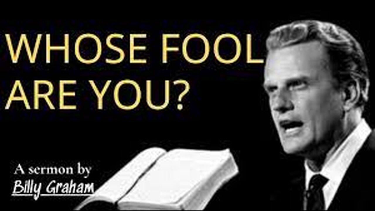 What Is A Fool - Billy Graham