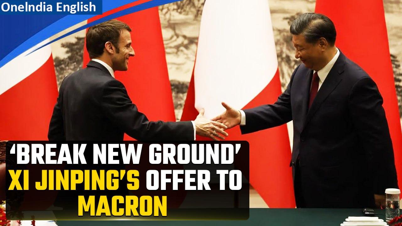 Xi Jinping Proposes 'Break New Ground' in Ties with France Post Macron's India Visit| OneIndia News