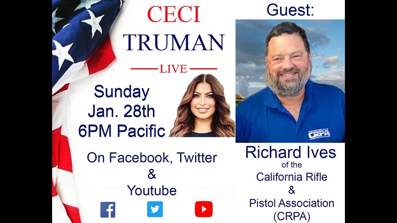 1-28-2024 Ceci Truman Live with guest Richard Ives of the CRPA