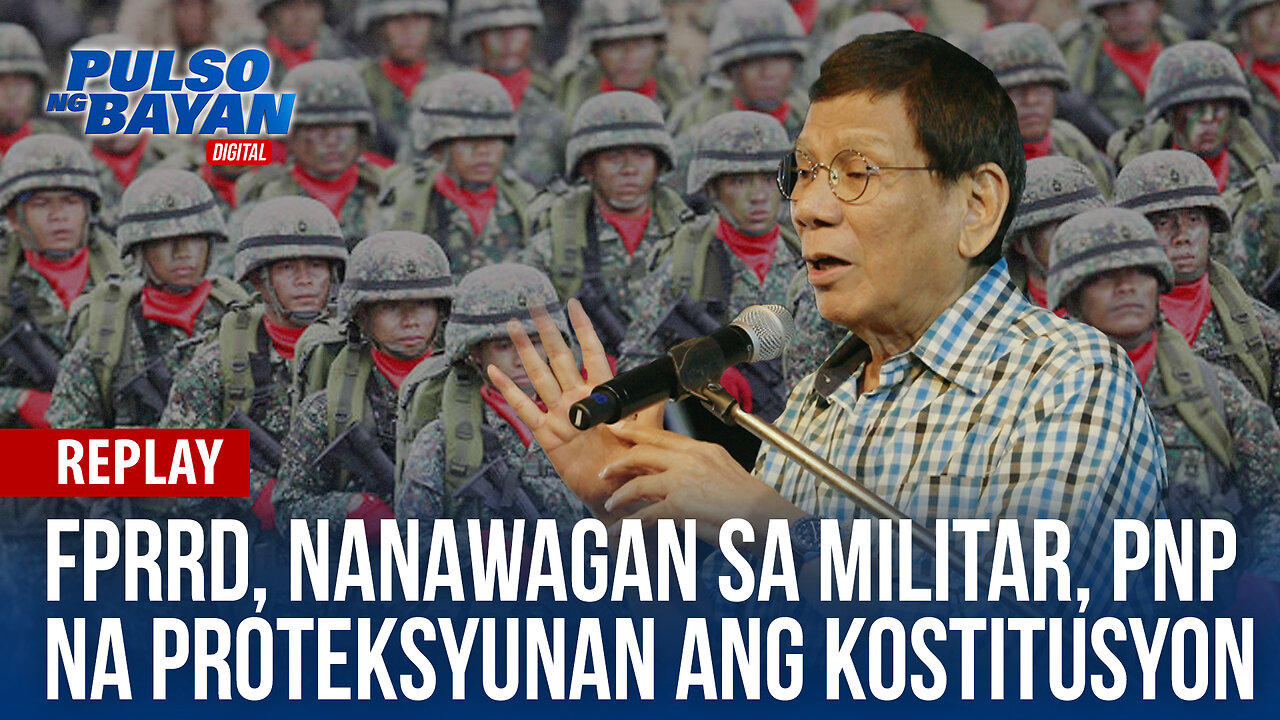 REPLAY | FPRRD, nanawagan sa militar at pulisya na proteksyunan ang konstitusyon ng Pilipinas