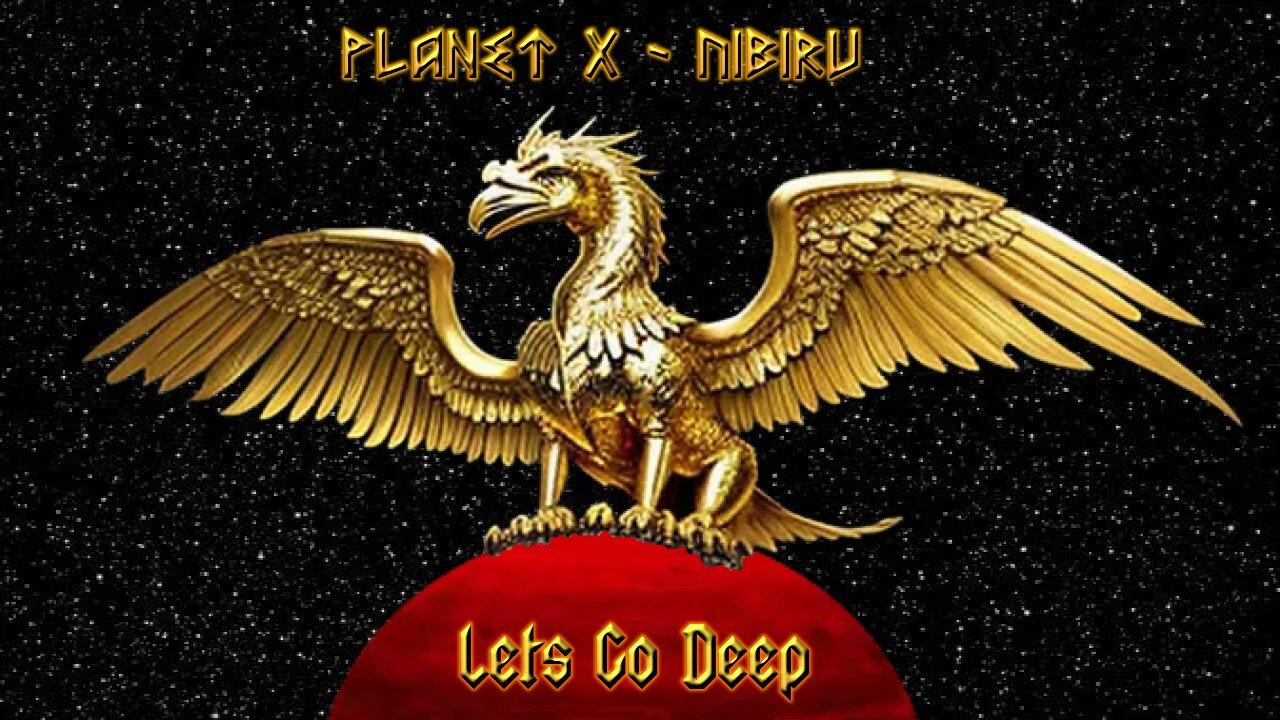 Planet X - Nibiru, Anunnaki, Sumarians, Forbidden History - Space Conspiracies - Lets go deep Ep.31