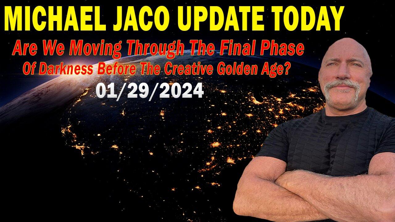 Michael Jaco Update Today Jan 29: "Are We Moving Through The Final Phase Of Darkness?"