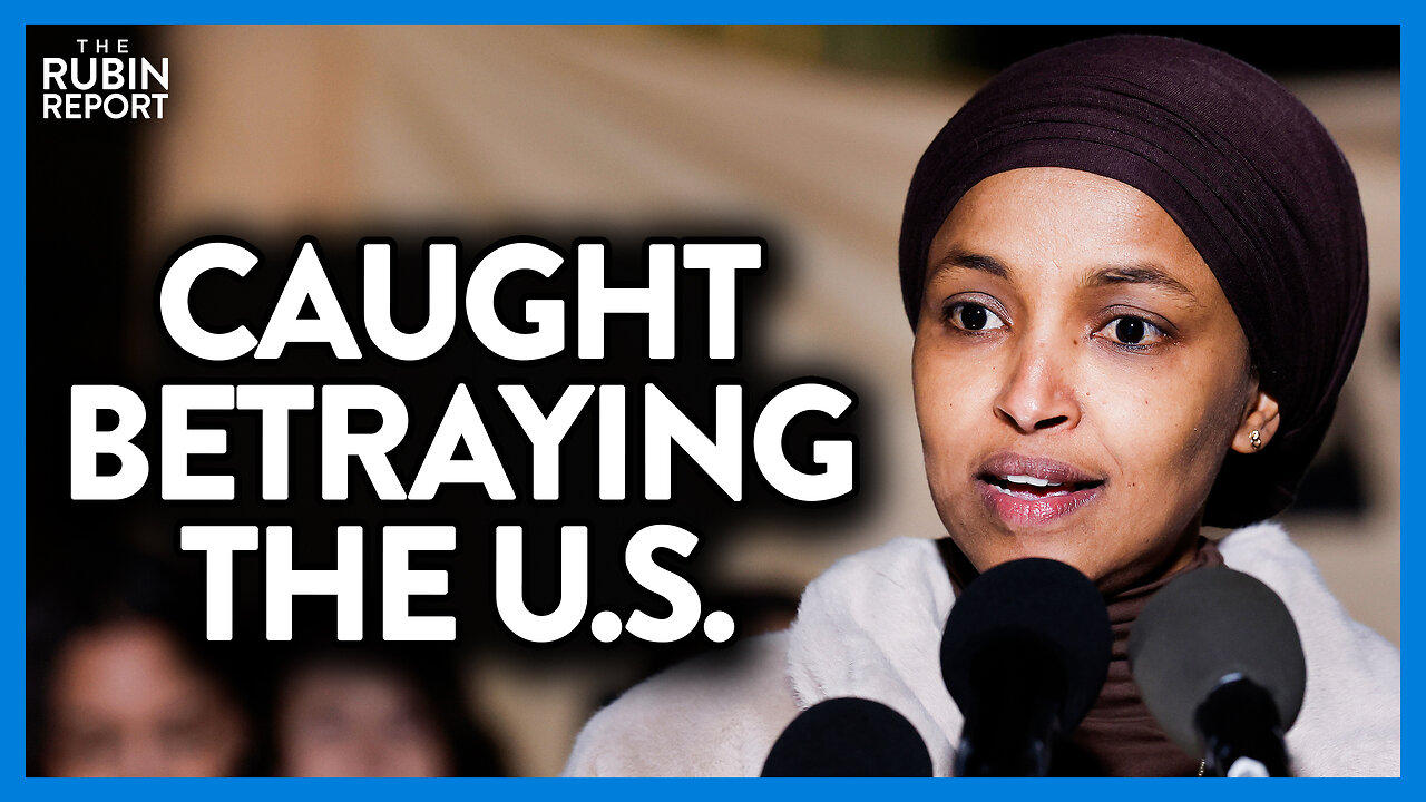 Ilhan Omar’s Shocking Speech Unknowingly Prove Her Critics Right