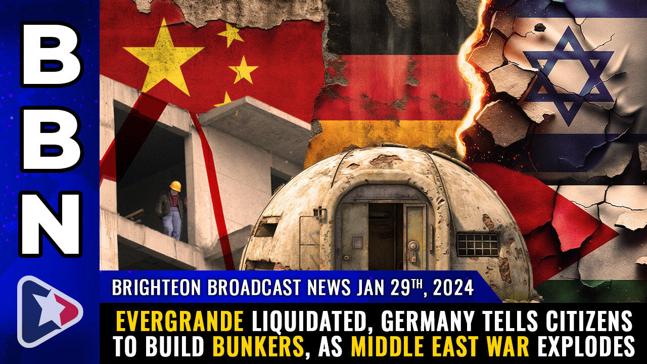 BBN, Jan 29, 2024 - Evergrande LIQUIDATED, Germany tells citizens to BUILD BUNKERS...