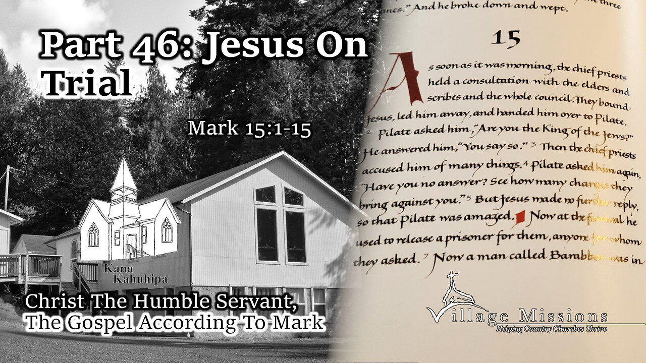 01.28.24 - Part 46: Jesus On Trial - Mark 15:1-15
