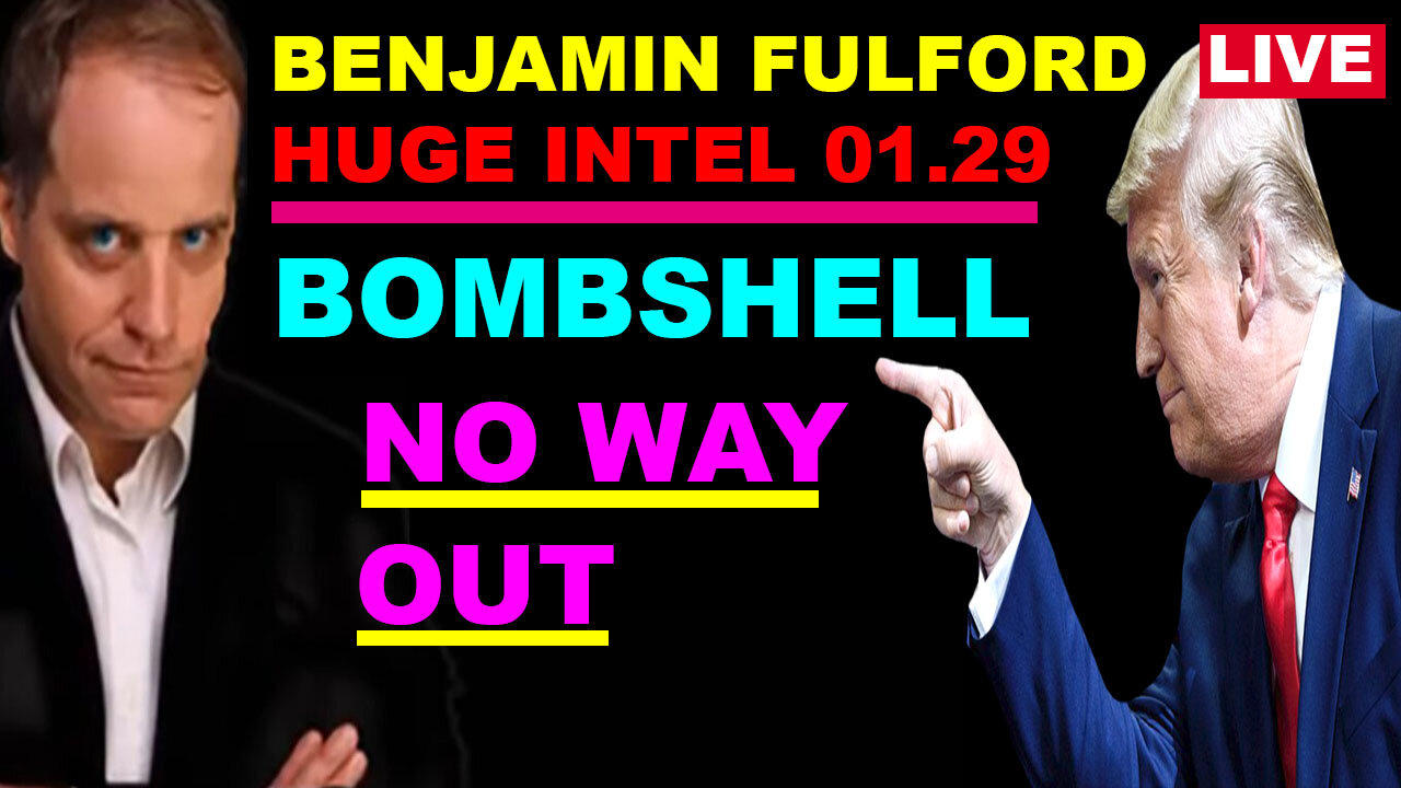 BENJAMIN FULFORD 💥 BOMBSHELL 01.29.2024 💥 "NO WAY OUT"