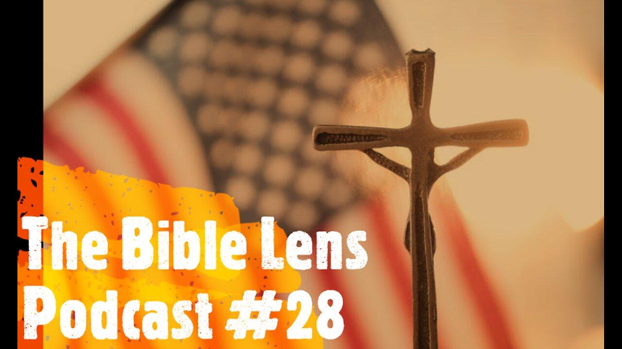 The Bible Lens Podcast #28: The Folly of Christian Nationalism