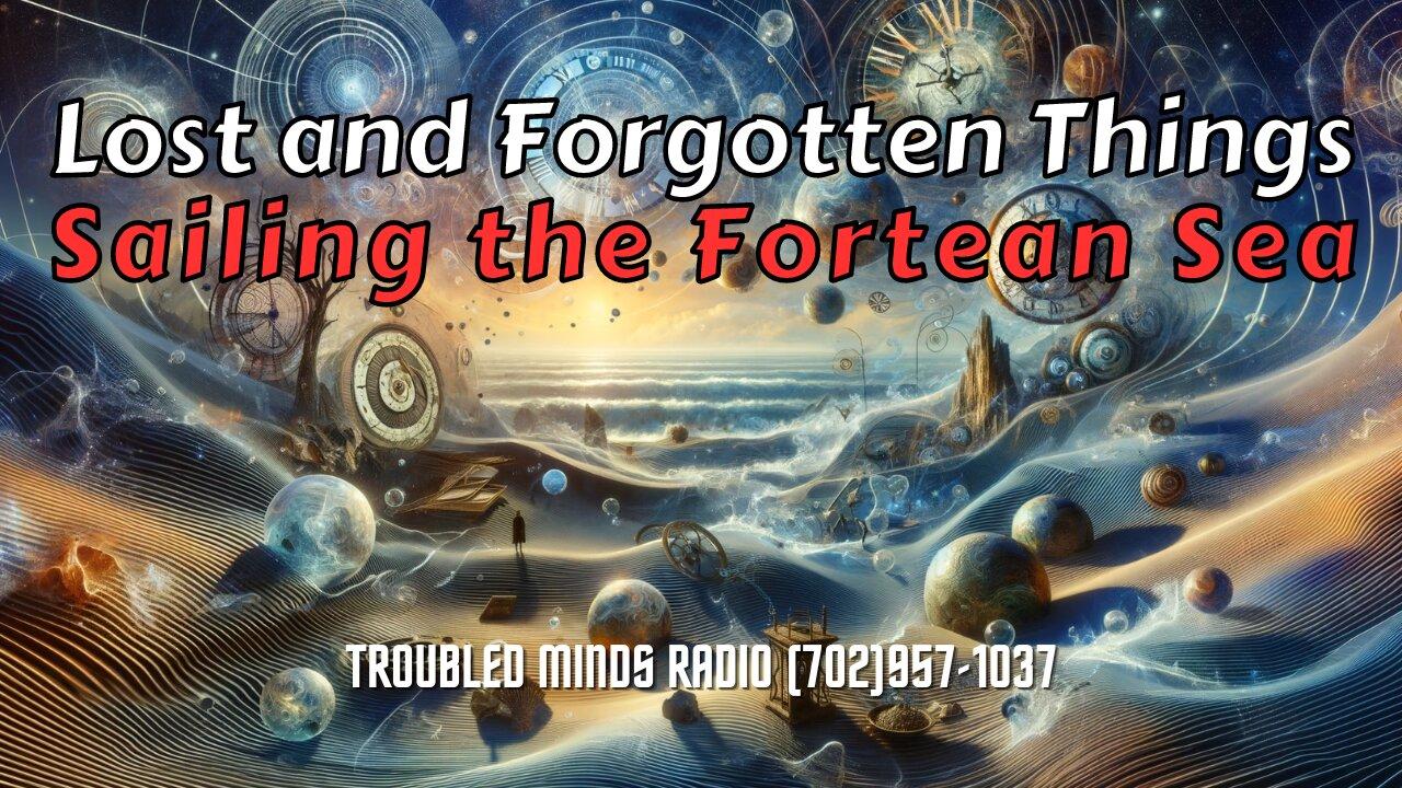 Lost and Forgotten Things - Sailing the Fortean Sea