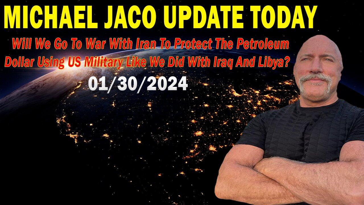 Michael Jaco Update Today: "Michael Jaco Important Update, January 30, 2024"